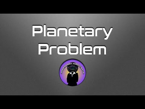 Planetary Problem - 10 Minute Video