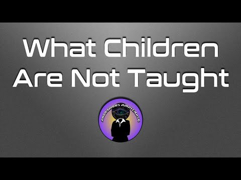 What Children Are Not Taught