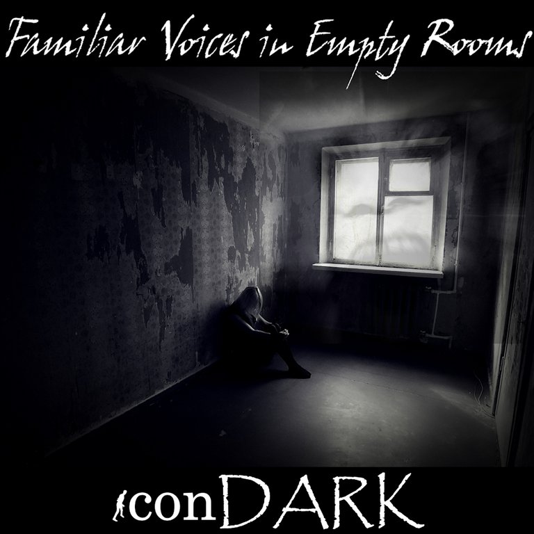 Familiar Voices in Empty Rooms by iconDARK