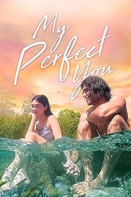 Watch My Perfect You Full Movies Online Free HD