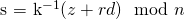 $ s = k^{-1} (z + r d) \mod n  $