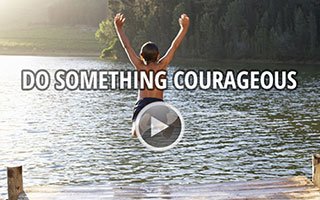 Do Something Courageous Video - 100 Day Challenge