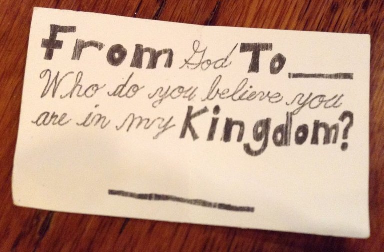 From God to ______: who do you think you are in My Kingdom?