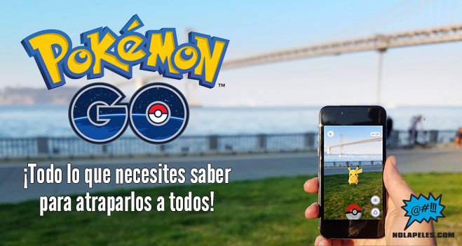 pokemon-go-todo-lo-que-necesitas-saber-nolapeles