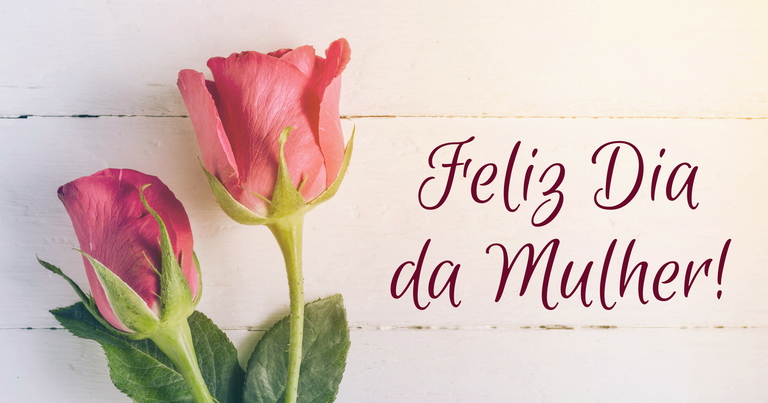 Feliz dia da mulher