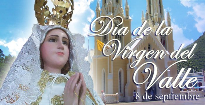 Day of the Virgin of the Valley + Día de la Virgen del Valle [Eng+Spa]