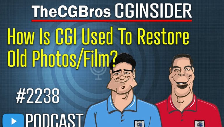 The CGInsider Podcast #2238: "How Is CGI Used To Restore Old Photos & Film?"