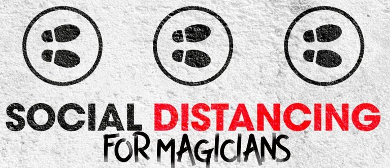 Social Distancing for Magicians