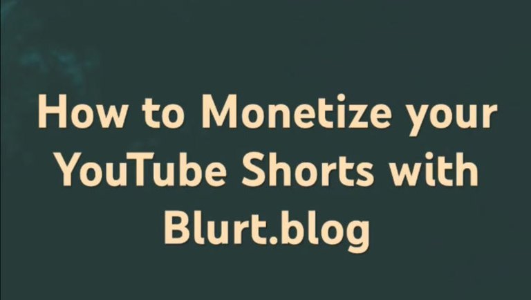How to monetize your YouTube Shorts with Blurt.blog