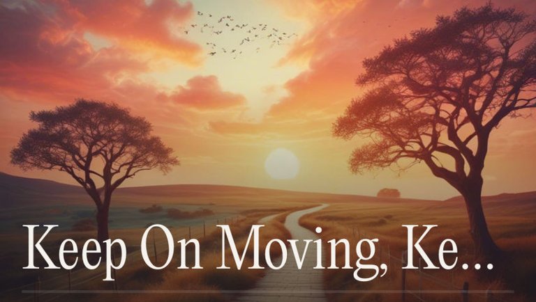 Keep on Moving, Keep on Blogging