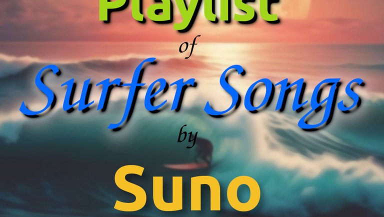 Suno's Surfer Songs (Playlist)