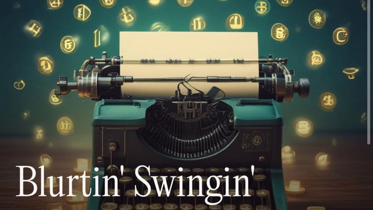 Blurtin’ Swingin’