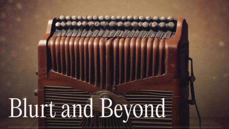 Blurt and Beyond