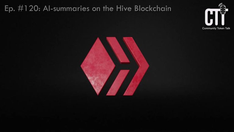 Using AI & Summarizing YouTube on the Hive Blockchain - CTT Podcast Ep. 120