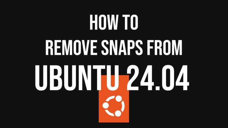 How to Remove Snaps from Ubuntu 24.04