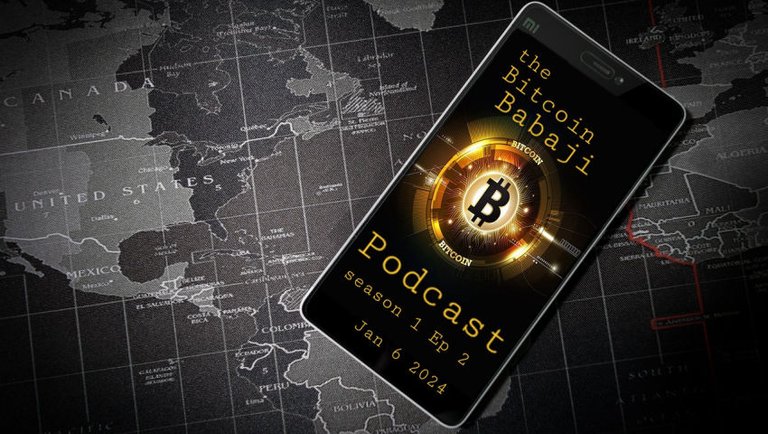 Bitcoin Babaji Podcast S1:Ep2 6Jan24