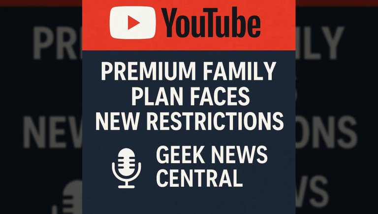 YouTube’s Premium Family Plan Faces New Restrictions #1842