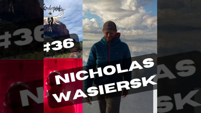 Wilderness Rights of Passage & Rolfing - Nicholas Wasierski | Ungovernable #36