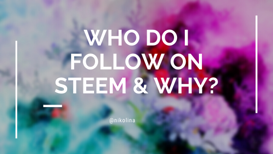 Who DO i follow on steem & why_.png