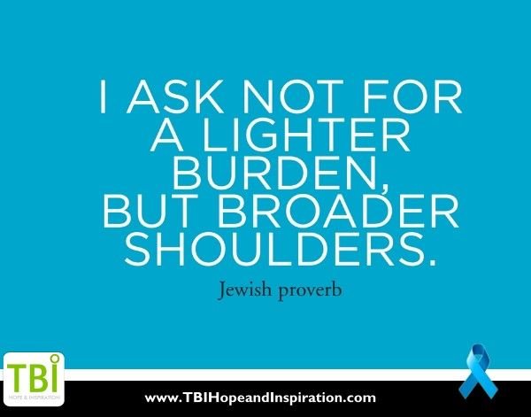 I ask not for a lighter burden, but broader shoulders.jpg