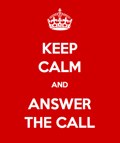 Keep calm and answer the call.png