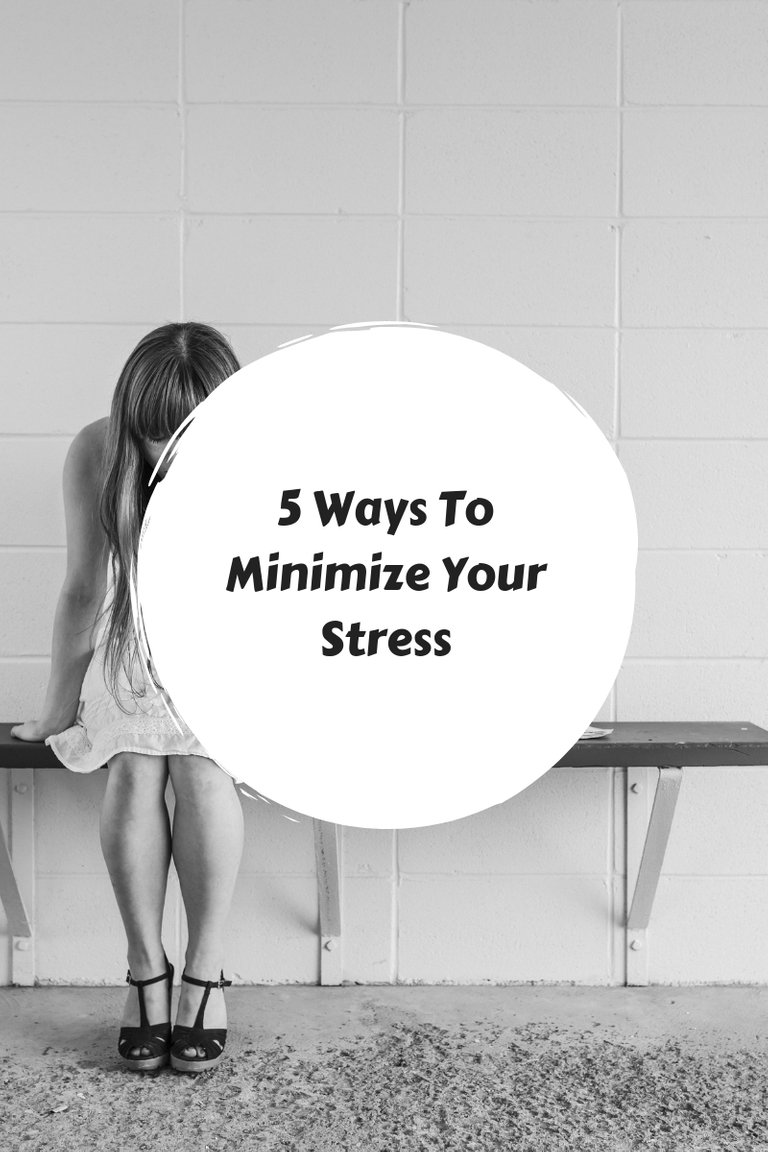 5 Ways To Minimize Your Stress.jpg
