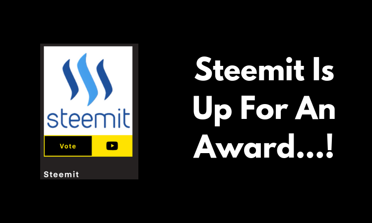 Steemit Is Up For An Award...!.png