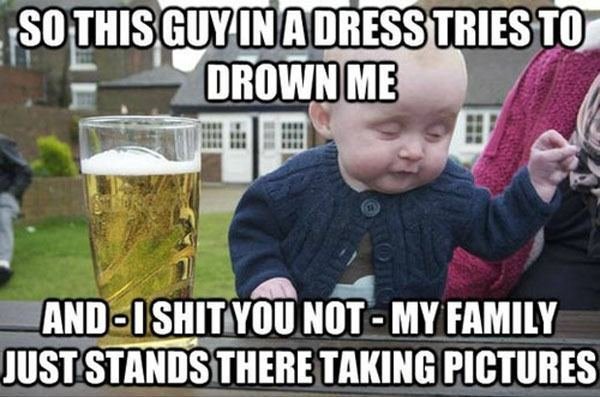 drunk-baby-meme-drown-me.jpg