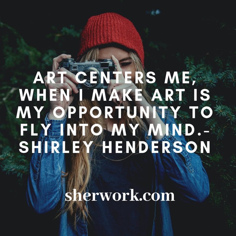 when i make art is my opportunity to fly into my mind.- Shirley henderson.jpg