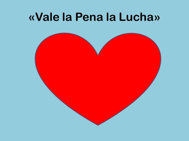 Vale la Pena la Lucha».jpg