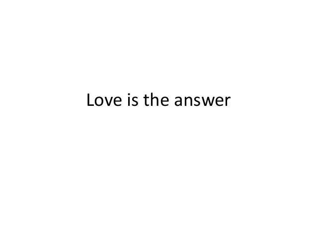 love-is-the-answer-for-everything-1-638.jpg