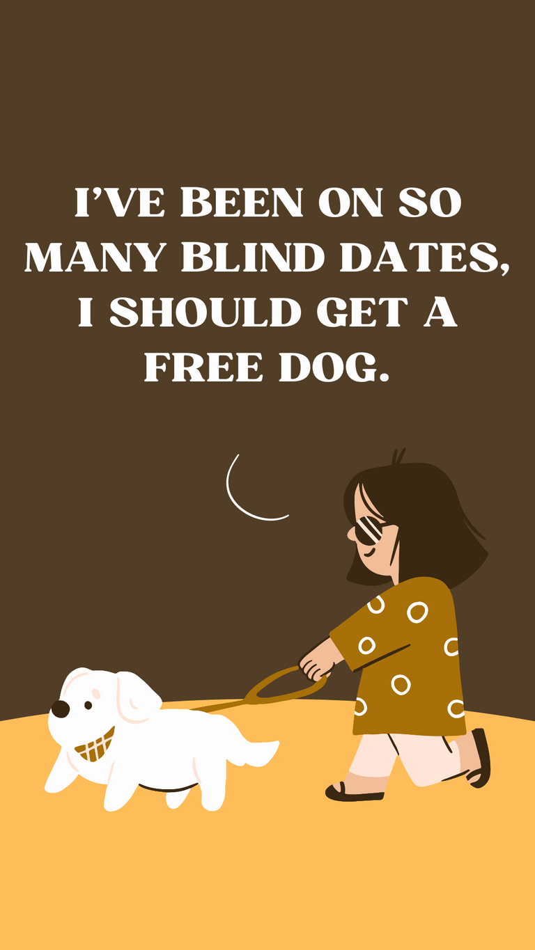 I've been on so many blind dates, I should get a free dog..png