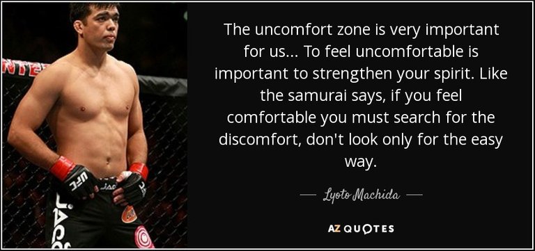 quote-the-uncomfort-zone-is-very-important-for-us-to-feel-uncomfortable-is-important-to-strengthen-lyoto-machida-106-50-62.jpg