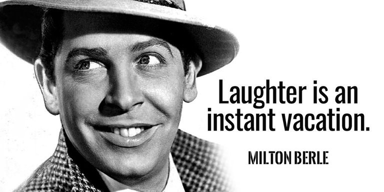 Laughter is an instant vacation. - Milton Berle.jpg