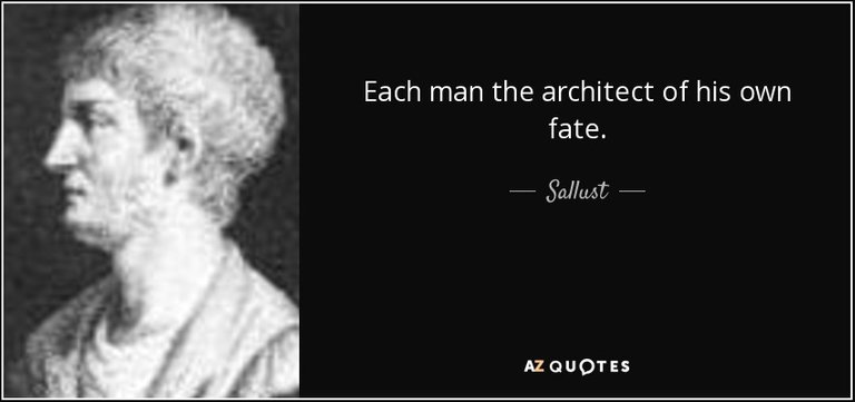 quote-each-man-the-architect-of-his-own-fate-sallust-92-57-51.jpg