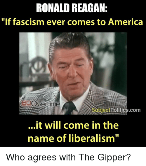 ronald-reagan-if-fascism-ever-comes-to-america-gbjectpolitics-com-it-15774975.png