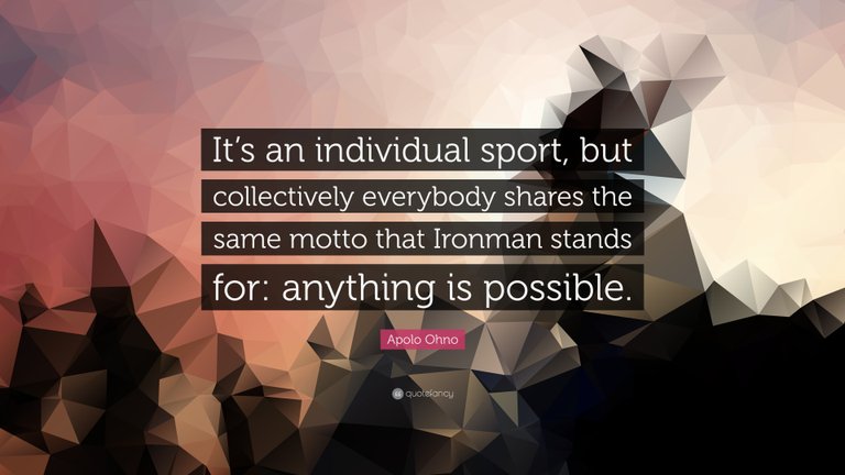 1042889-Apolo-Ohno-Quote-It-s-an-individual-sport-but-collectively.jpg