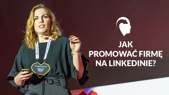 560x315-Jak-promować-firmę-na-LinkedInie.png