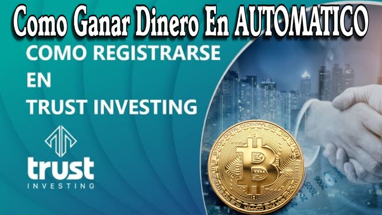 Como Ganar Dinero En AUTOMATICO - COMO REGISTRARSE EN TRUST INVESTING.jpg