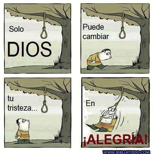 SOLO-DIOS-PUEDE-CAMBIAR-TU-TRISTEZA-EN-ALEGRIA.jpg