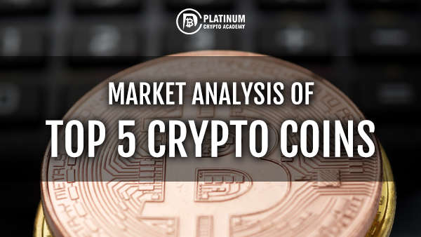 MARKET ANALYSIS OF TOP 5 CRYPTO COINS