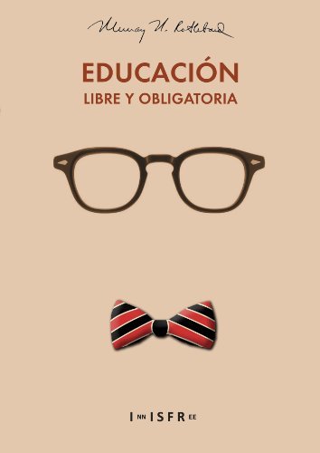 Educacion libre y obligatoria - Murray Rothbard.jpg