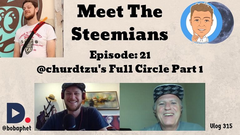 315 Meet The Steemians - Episode 21 - @churdtzu Full Circle Part 1 Thm.jpg