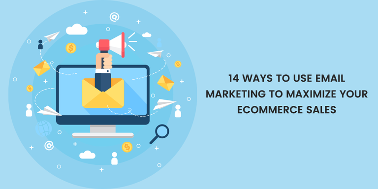 14-Ways-to-use-email-marketing-to-maximize-your-ecommerce-sales.png