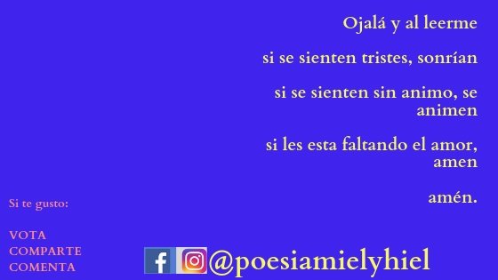 Ojalá y al leerme si se sienten tristes, sonrían si se sienten sin animo, se animen si les esta faltando el amor, ame, amén si les gusto, compartan voten comenten (3).jpg