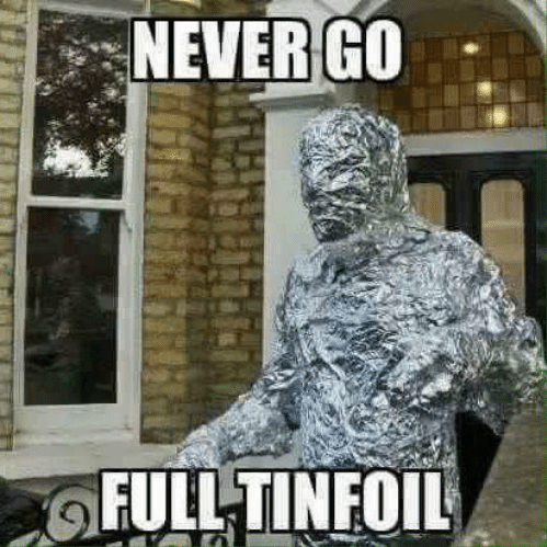 never-go-full-tinfoil-4969795.png