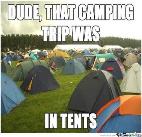 camping in tents too much nature funny meme.jpg