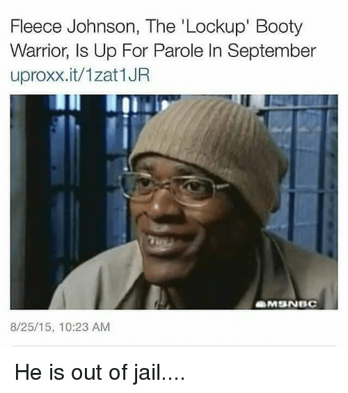 fleece-johnson-the-lockup-booty-warrior-is-up-for-parole-25708008.png