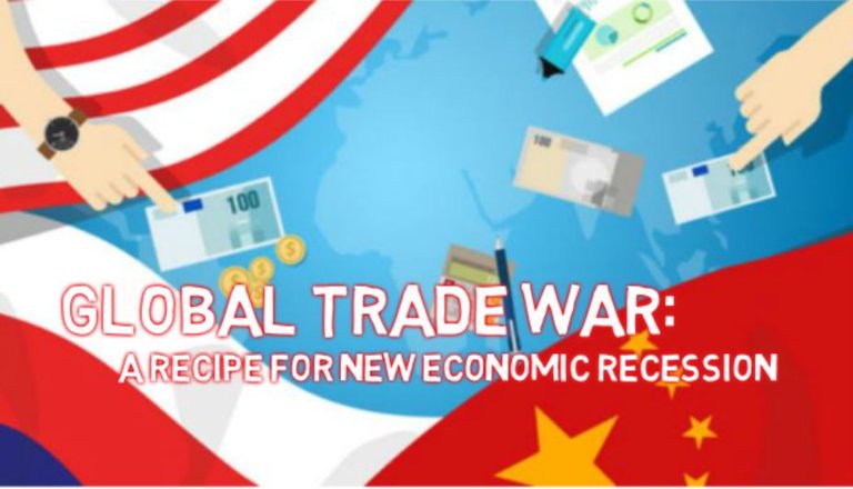 Global Trade War  A Recipe For New Economic Recession.JPG