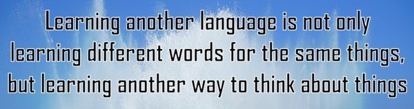 Learning-another-language-is-not-only-learning-different-words-for-Learning-Thinking-Quote-by-Flora-Lewis.jpg